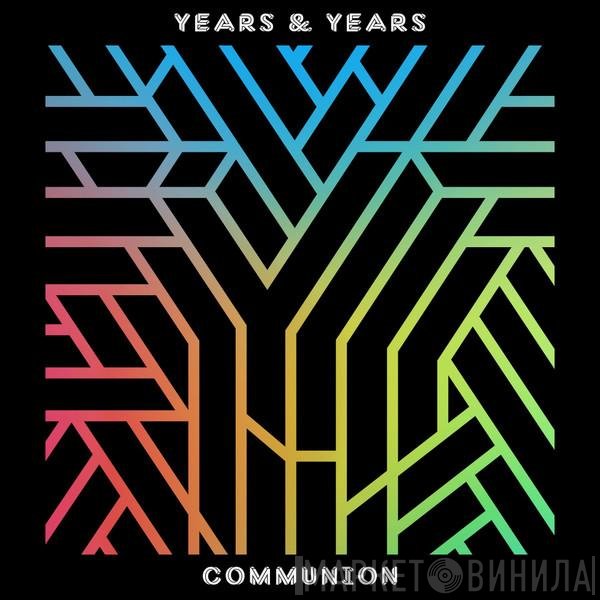 Years & Years  - Communion