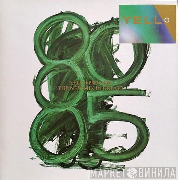 Yello - 1980-1985 The New Mix In One Go