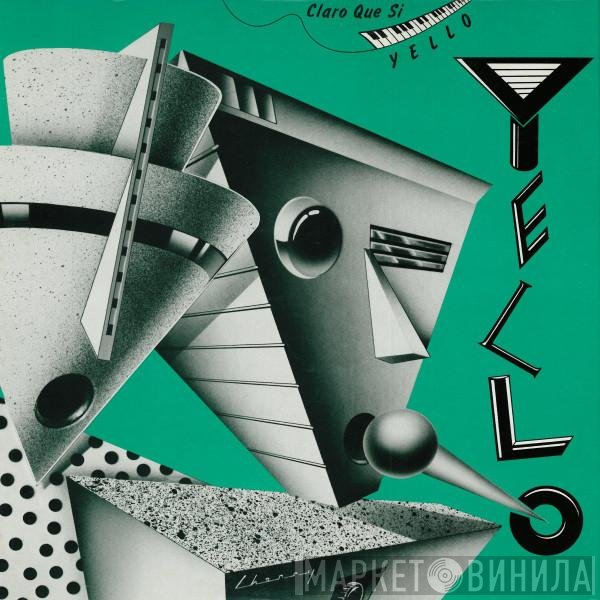 Yello  - Claro Que Si