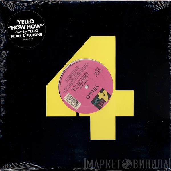 Yello  - How How