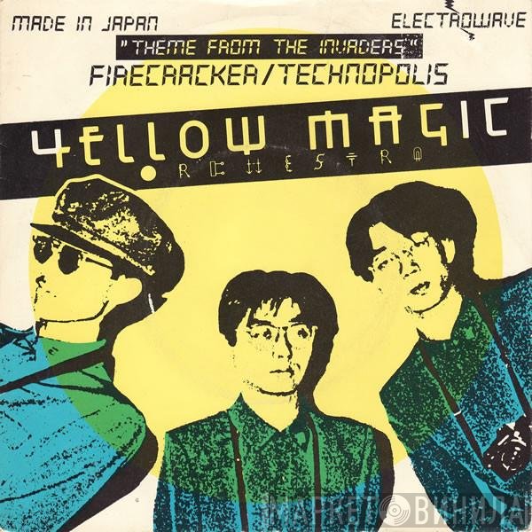 Yellow Magic Orchestra  - "Theme From The Invaders" / Firecracker / Technopolis