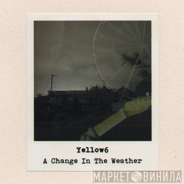 Yellow6  - A Change In The Weather