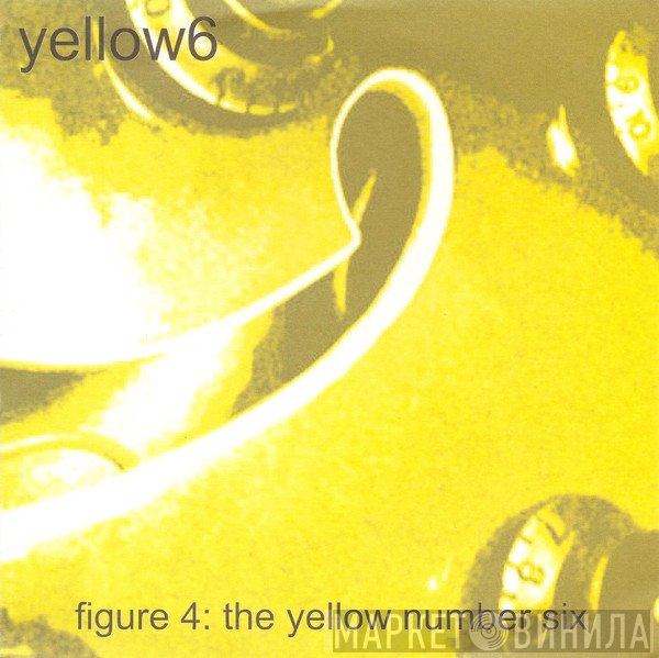 Yellow6 - Figure 4: The Yellow Number Six