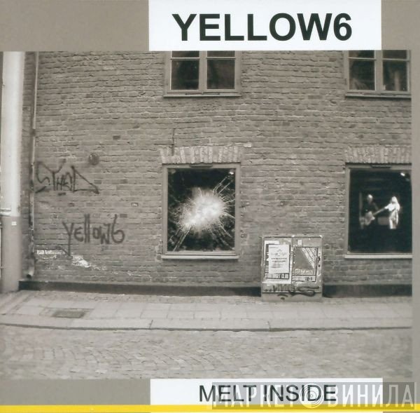 Yellow6  - Melt Inside