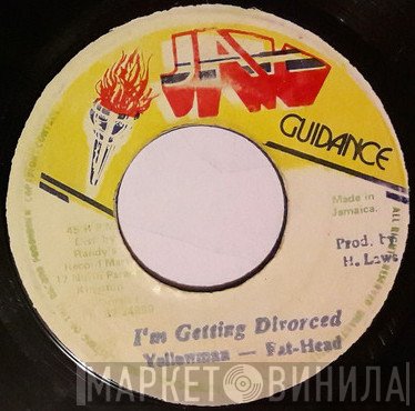 Yellowman & Fathead - I'm Getting Divorced
