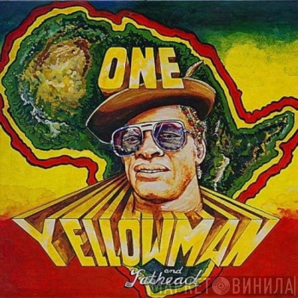 Yellowman & Fathead  - One Yellowman
