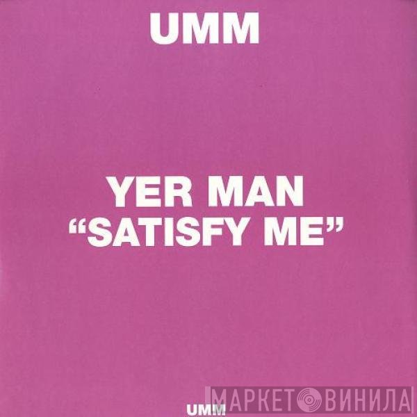 Yer Man - Satisfy Me