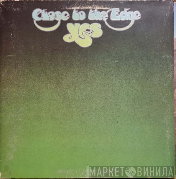 Yes  - Close To The Edge