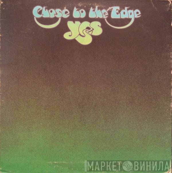 Yes  - Close To The Edge