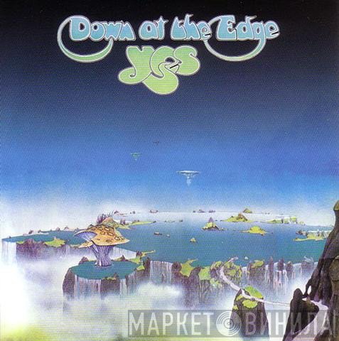 Yes  - Down At The Edge