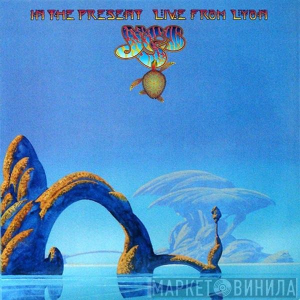 Yes  - In The Present (Live From Lyon)