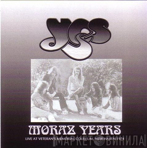 Yes  - Moraz Years