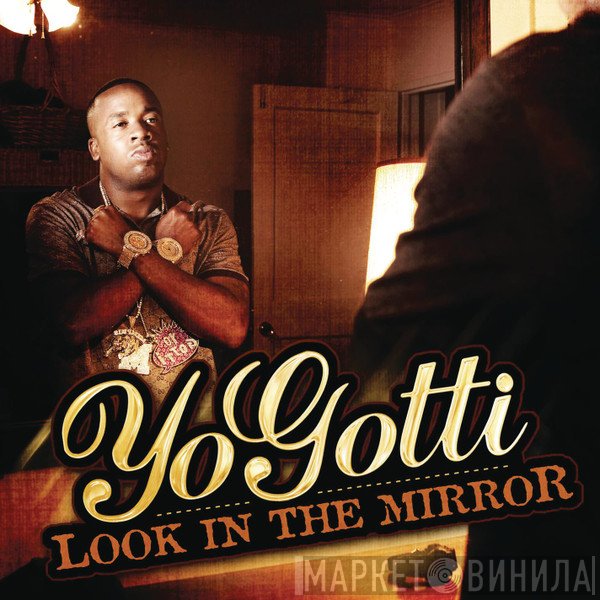 Yo Gotti  - Look In The Mirror