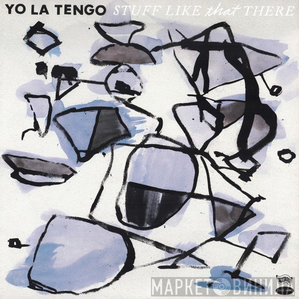 Yo La Tengo - Stuff Like That There