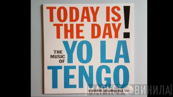 Yo La Tengo - Today Is The Day!