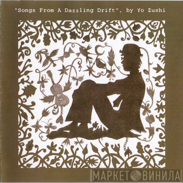 Yo Zushi - Songs From A Dazzling Drift