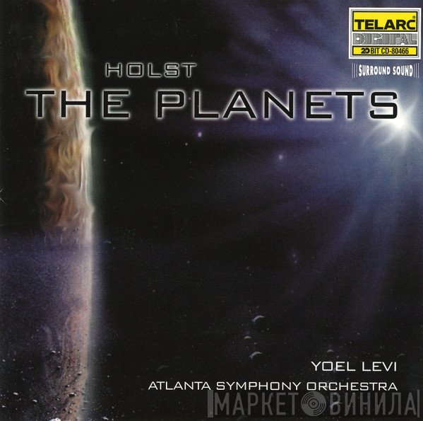 Yoel Levi, Atlanta Symphony Orchestra - Gustav Holst  - The Planets