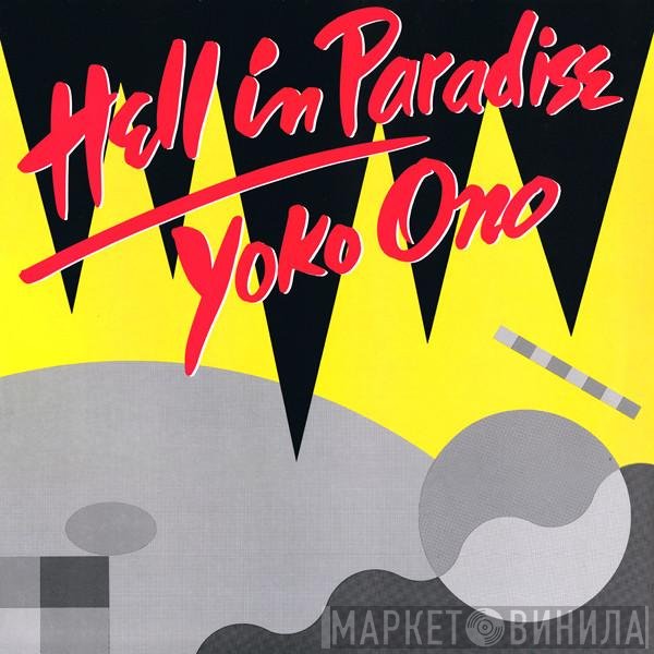 Yoko Ono  - Hell In Paradise