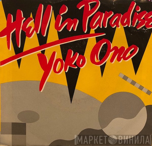 Yoko Ono  - Hell In Paradise