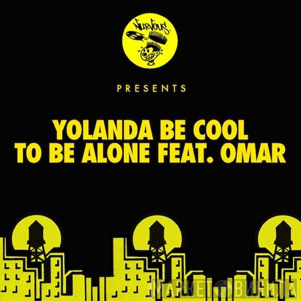 Yolanda Be Cool Feat. Omar  - To Be Alone