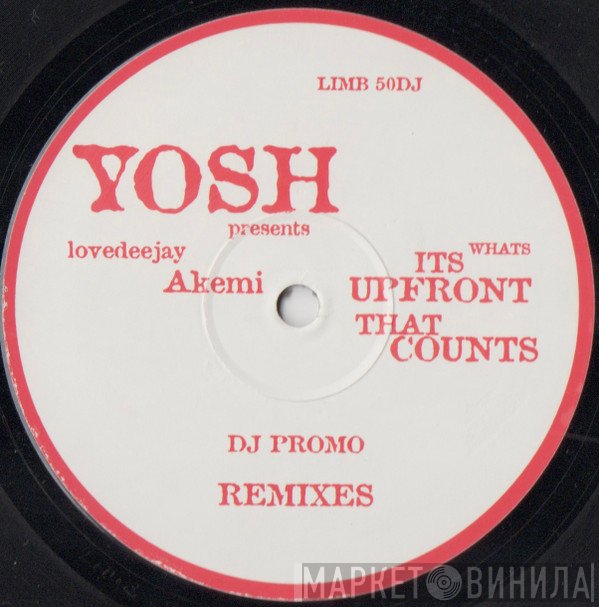 Yosh, Lovedeejay Akemi - Its Whats Upfront That Counts (Remixes)