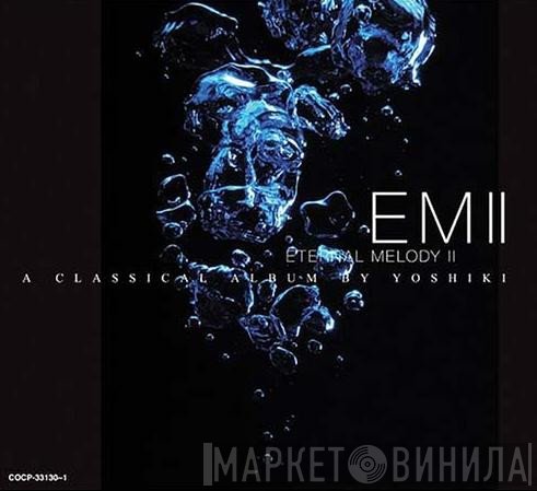 Yoshiki  - Eternal Melody II