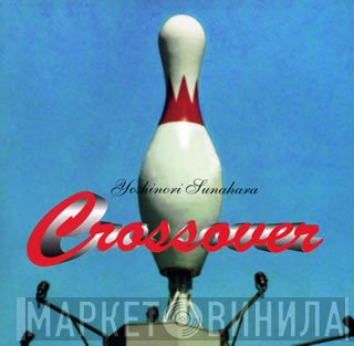 Yoshinori Sunahara - Crossover