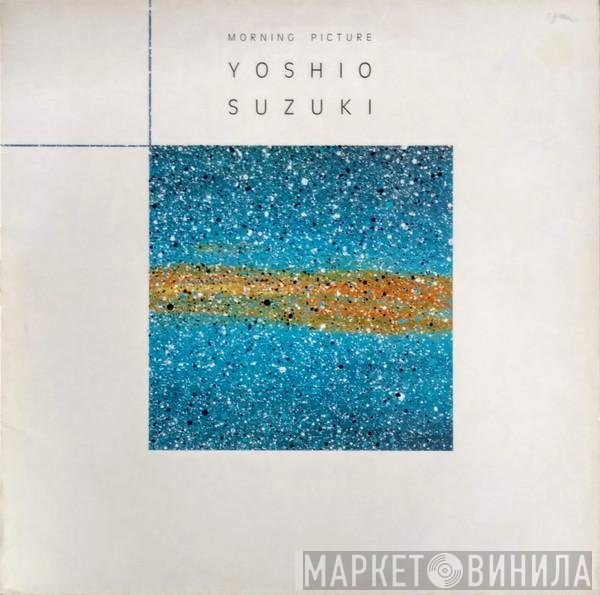 Yoshio Suzuki - Morning Picture