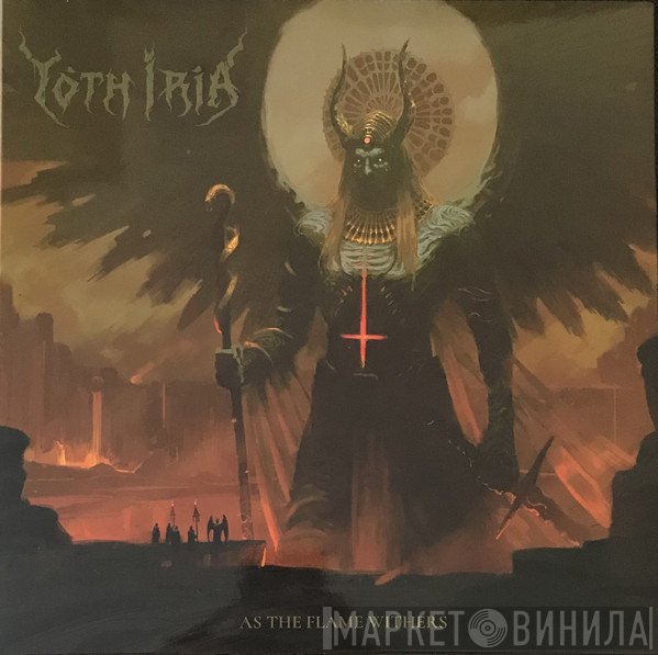Yoth Iria - As The Flame Withers