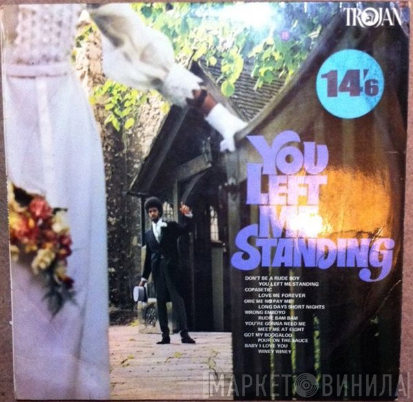  - You Left Me Standing