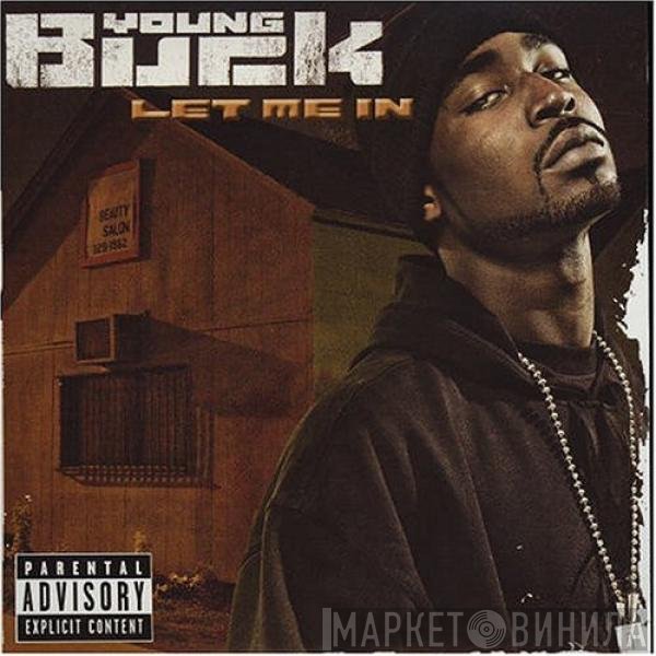 Young Buck  - Let Me In