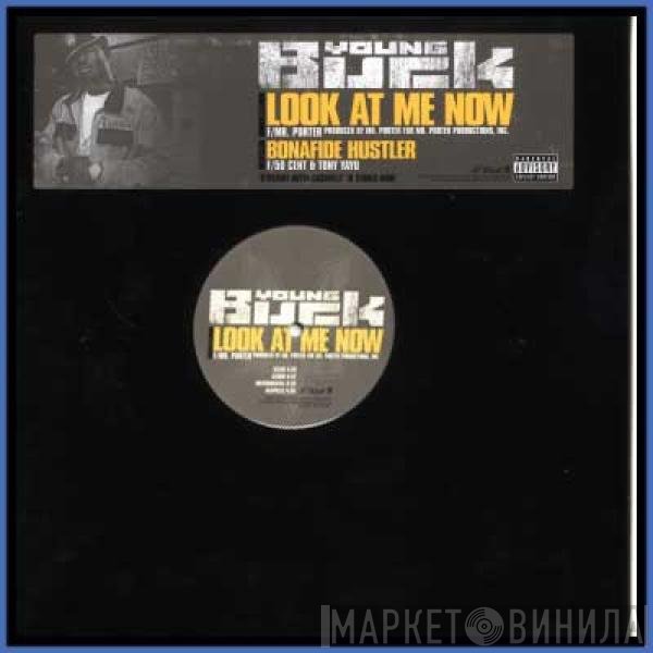 Young Buck - Look At Me Now / Bonafide Hustler