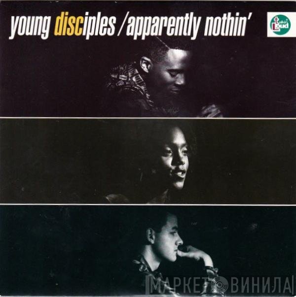 Young Disciples  - Apparently Nothin'
