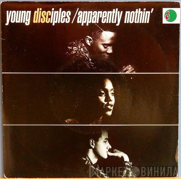 Young Disciples  - Apparently Nothin'