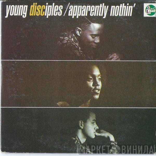 Young Disciples  - Apparently Nothin'