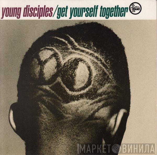 Young Disciples - Get Yourself Together