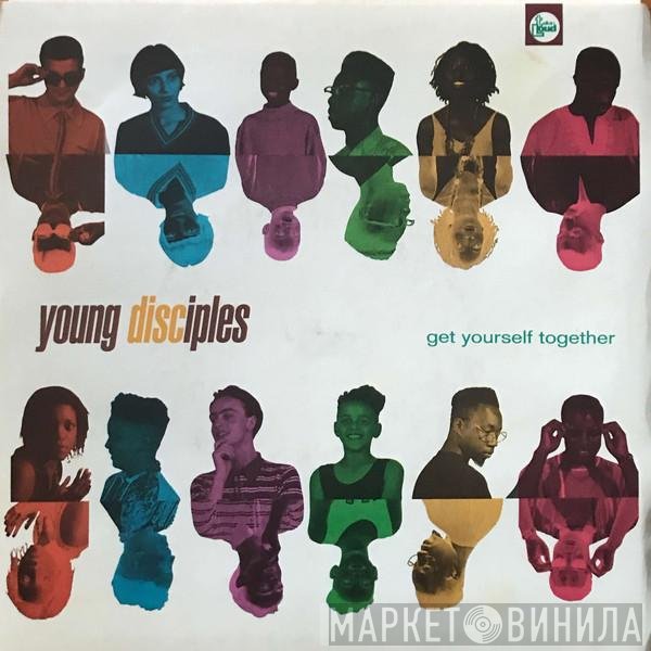 Young Disciples - Get Yourself Together