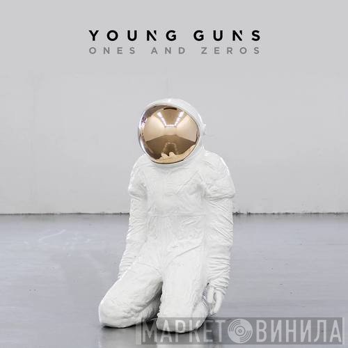 Young Guns  - Ones And Zeros