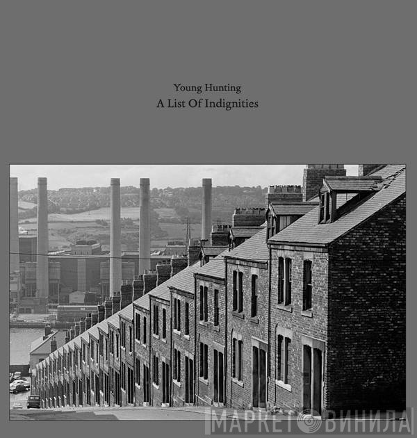 Young Hunting  - A List Of Indignities