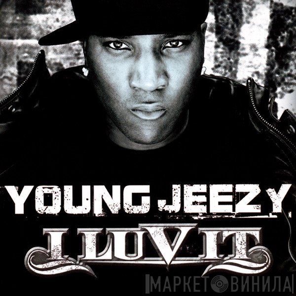 Young Jeezy  - I Luv It