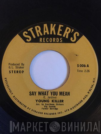 Young Killer - Say What You Mean/West Indian In New York