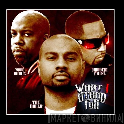 Young Noble, Hussein Fatal, Tre Dolla  - What I Stand For