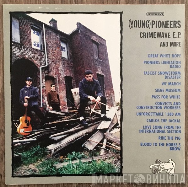 Young Pioneers - Crimewave E.P. And More