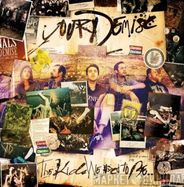 Your Demise - The Kids We Used To Be