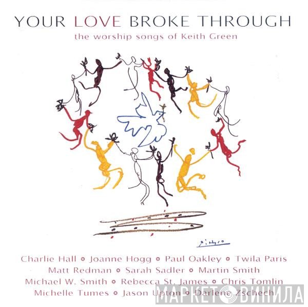  - Your Love Broke Through (The Worship Songs Of Keith Green)
