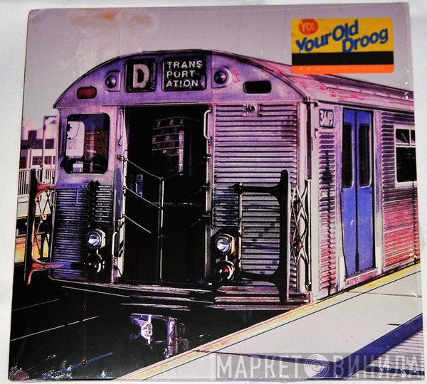 Your Old Droog - Transportation