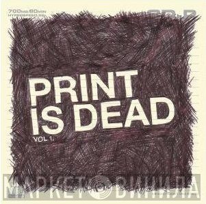 Yourcodenameis:milo - Print Is Dead Vol 1.