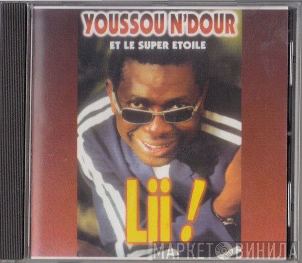 Youssou N'Dour Et Le Super Etoile De Dakar  - Lii !