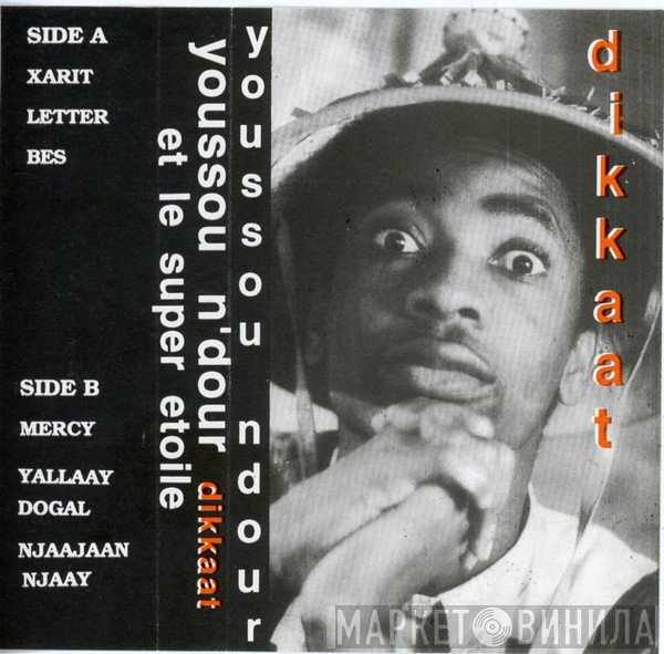 Youssou N'Dour et Le Super Etoile De Dakar  - Dikkaat