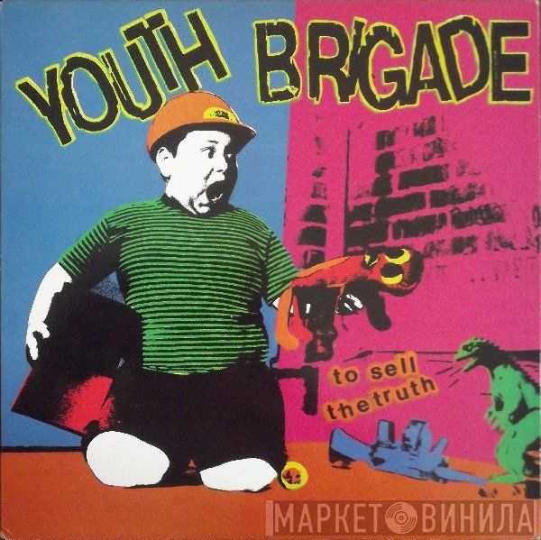 Youth Brigade - To Sell The Truth